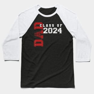 Dad Senior 2024 Proud Dad Of A Class Of 2024 Graduate Father Baseball T-Shirt